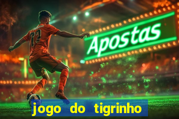 jogo do tigrinho deposito minimo 5 reais